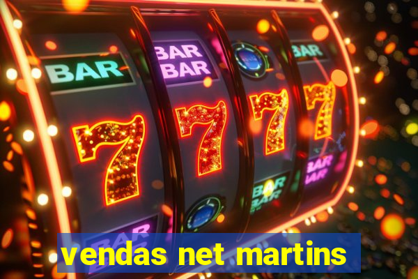 vendas net martins